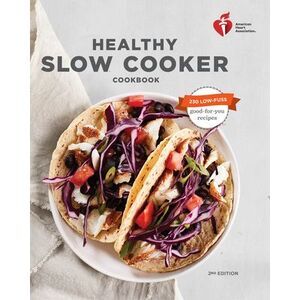 American Heart Association Healthy Slow Cooker Cookbook, Second Edition -- Ameri